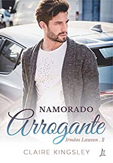 Livro Namorado Arrogante (Irmãos Lawson Livro 2)