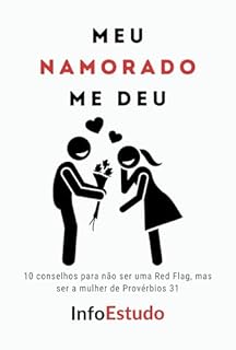 Livro Meu NAMORADO me deu: 10 conselhos para não ser uma Red Flag, mas ser a mulher de Provérbios 31