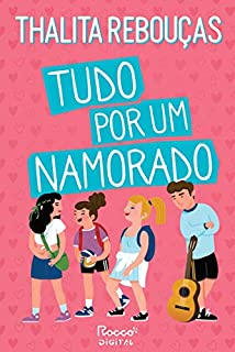 Livro Tudo por um namorado: Edição revista e ampliada