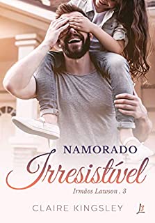 Livro Namorado Irresistível (Irmãos Lawson Livro 3)