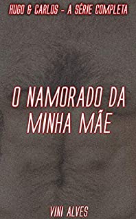 Livro O Namorado da Minha Mãe: Hugo & Carlos - A série completa