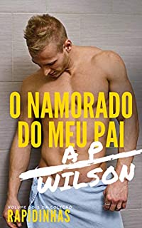 Livro O Namorado do Meu Pai [Conto Erótico] (Rapidinhas Livro 2)