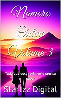 Livro Namoro Online Volume 3: Tudo que você realmente precisa saber