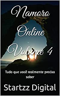 Livro Namoro Online Volume 4: Tudo que você realmente precisa saber