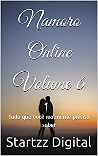 Livro Namoro Online Volume 6: Tudo que você realmente precisa saber