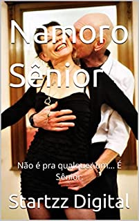 Livro Namoro Sênior: Não é pra qualquer um... É Sênior.