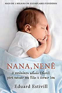 Nana, Nenê: O Verdadeiro método Estivill para ensinar seu filho a dormir bem