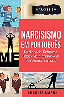 Livro Narcisismo Em português/ Narcissism in Portuguese: Entendendo o transtorno de personalidade narcisista