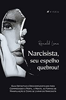 Narcisista, seu espelho quebrou!