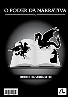 O poder da narrativa: técnicas, macetes e recursos literários para conquistar o leitor