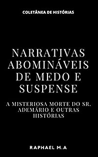 Livro Narrativas abomináveis de medo e suspense: A misteriosa morte do Sr. Ademário e outras histórias