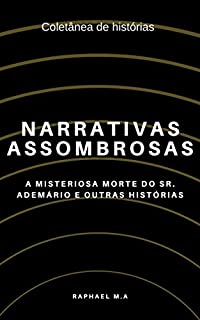 Livro Narrativas Assombrosas: A misteriosa morte do Sr. Ademário e outras histórias