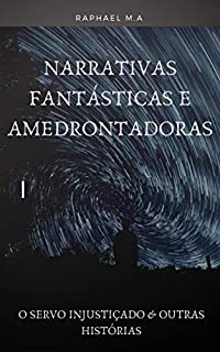 Livro Narrativas Fantásticas e Amedrontadoras: O servo injustiçado & outras histórias