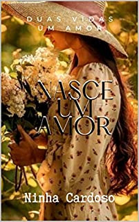 Livro Nasce Um Amor (Florzinha - livros delicados, histórias amorosas)