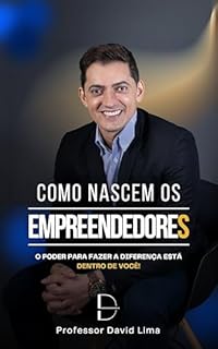 Livro Como Nascem Os Empreendedores: O poder para fazer a diferença está dentro de você!