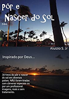 Por e Nascer do Sol: Inspirado por Deus