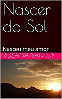 Livro Nascer do Sol: Nasceu meu amor
