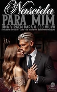 Livro Nascida para mim: parte um: Uma virgem para o CEO viúvo (Doce tentação Livro 11)