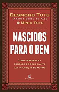 Nascidos para o bem: Como expressar a bondade de Deus diante das injustiças do mundo