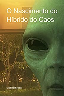 O Nascimento Do Híbrido Do Caos