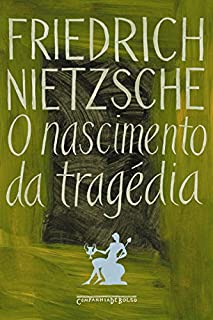 Livro O nascimento da tragédia: Ou Helenismo e Pessimismo