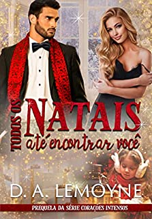 Livro Todos os Natais Até Encontrar Você: Prequela da série Corações Intensos