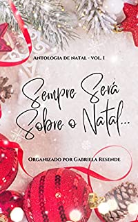 Livro Sempre Será Sobre o Natal... (Antologia de Natal - 2021)