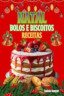 Livro Natal Bolos e Biscoitos Receitas: Cada receita carrega um toque de tradição, tornando-se uma maneira maravilhosa de compartilhar o calor do Natal com a família e os amigos.