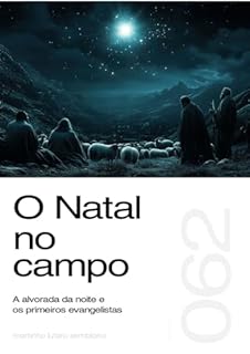Livro O Natal no campo: A alvorada da noite e os primeiros evangelistas (Sermão 062)