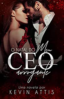 Livro O Natal do Meu CEO Arrogante : (Livro Único)