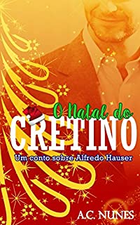 Livro O Natal do Cretino: Um Conto sobre Alfredo Hauser