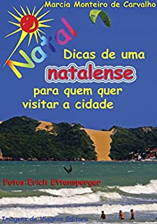 NATAL - DICAS DE UMA NATALENSE PARA QUEM QUER VISITAR A CIDADE