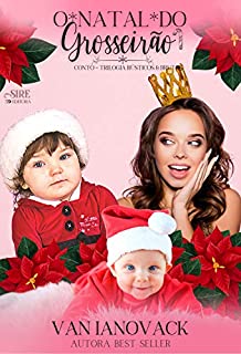 Livro O Natal do Grosseirão : (CONTO) Spin-off Trilogia Rústicos e Brutos