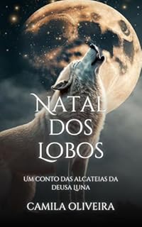 Livro Natal dos Lobos: Um conto das alcateias da deusa Luna