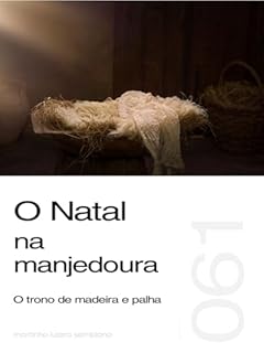 Livro O Natal na manjedoura: o trono de madeira e palha (Sermão 061)