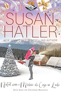 Livro Natal com o Médico da Casa ao Lado: Amor Proibido Magia e Esperança (Amor em Christmas Mountain Livro 7)