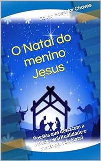 Livro O Natal do menino Jesus: Poesias que destacam a beleza, espiritualidade e mensagem do Natal