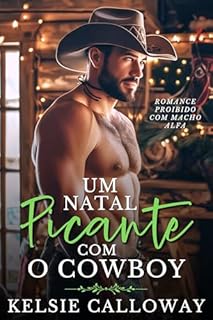 Livro Um Natal Picante Com O Cowboy: Romance Proibido Com Macho Alfa (Romance De Natal Quente Livro 2)