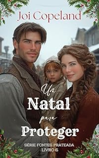 Livro Um Natal para Proteger (Série Fontes Prateadas Livro 6)