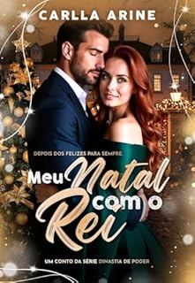 Livro Meu Natal com o Rei: Depois dos Felizes Para Sempre. (Dinastia do Poder Livro 5)