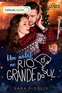 Um Natal no Rio Grande do Sul (Leituras Rápidas): Tour Pelo Brasil