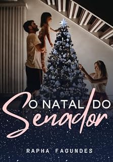 Livro O Natal do Senador: Conto do livro A NAMORADA DE MENTIRA DO SENADOR