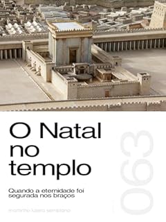 Livro O Natal no templo: Quando a eternidade foi segurada nos braços (Sermão 063)