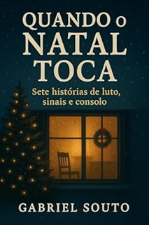 Quando o Natal toca - Sete Histórias de luto, sinais e consolo