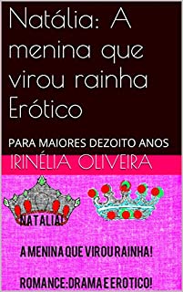 Natália: A menina que virou rainha Erótico: PARA MAIORES DEZOITO ANOS