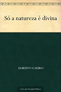 Livro Só a natureza é divina