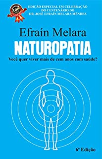 NATUROPATIA: Você quer viver mais de cem anos com saúde?
