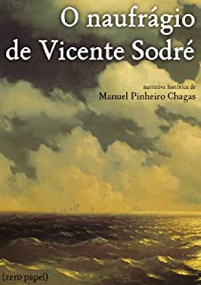Livro O Naufrágio de Vicente Sodré (narrativa histórica)