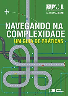 Livro NAVEGANDO NA COMPLEXIDADE (PMI PROJECT MANAGEMENT INSTITUTE)