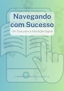 Livro Navegando com Sucesso: Um Guia para a Educação Digital